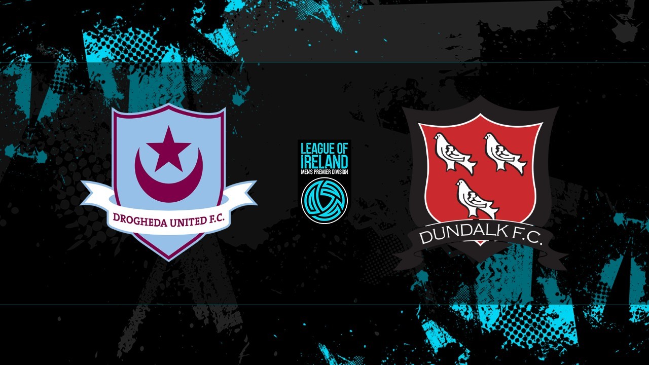 Drogheda United vs Dundalk poster