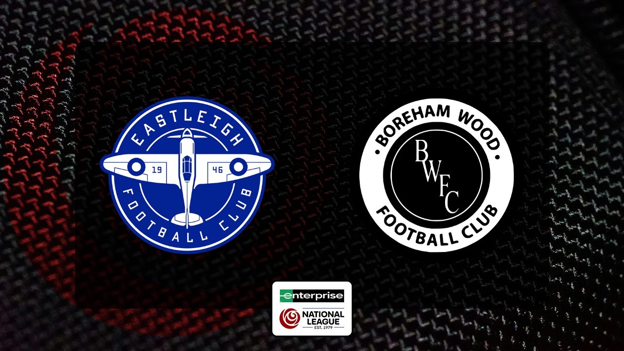 Eastleigh vs Boreham Wood poster