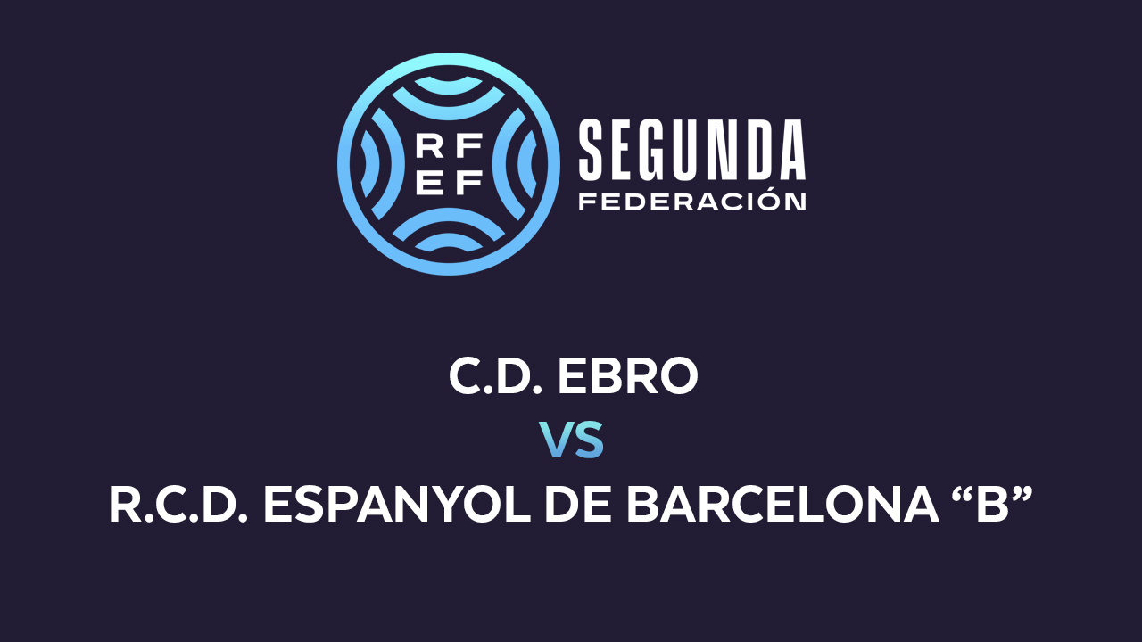Ebro vs Espanyol B poster