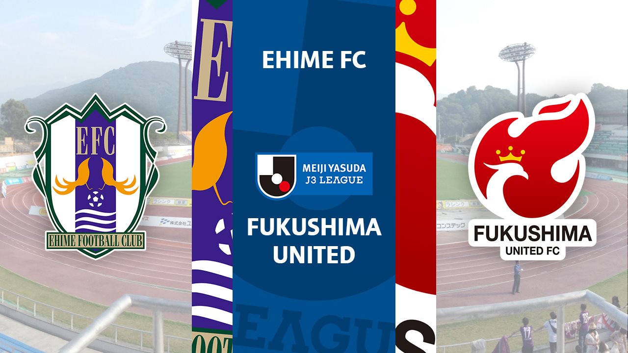 Ehime FC vs Fukushima United poster