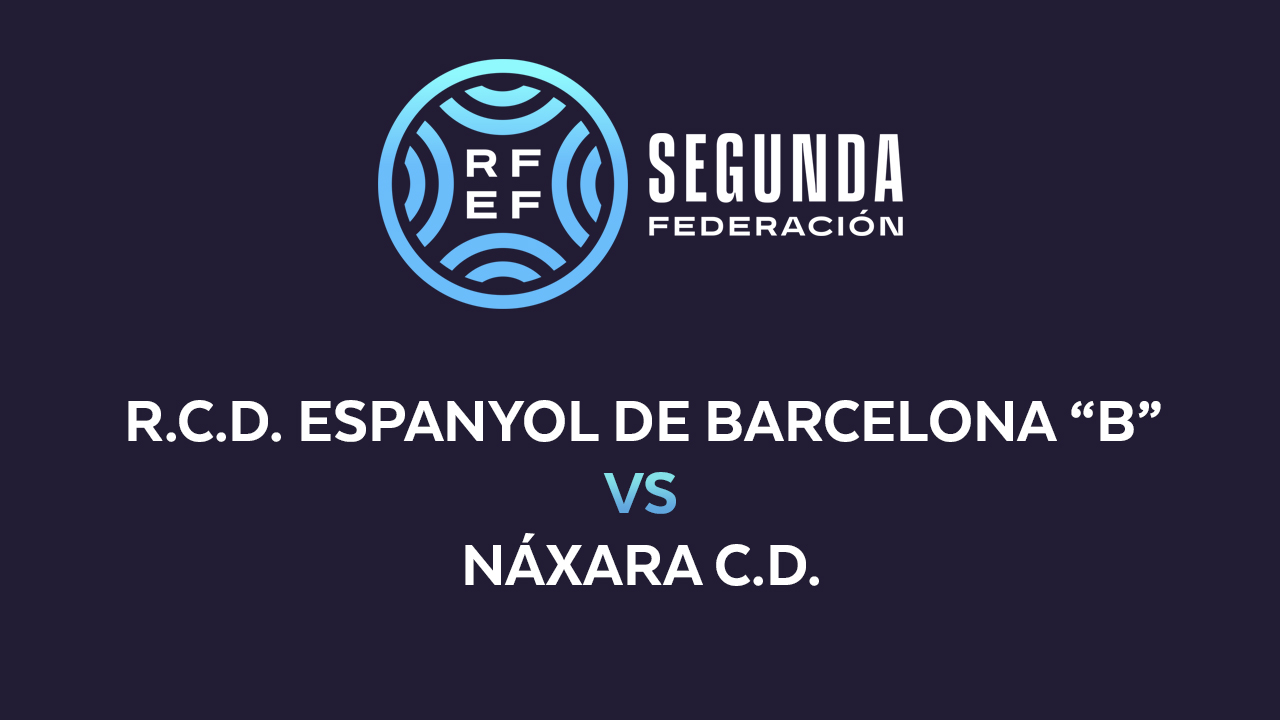 Espanyol B vs Náxara poster