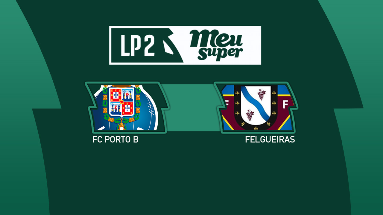 FC Porto B vs Felgueiras poster