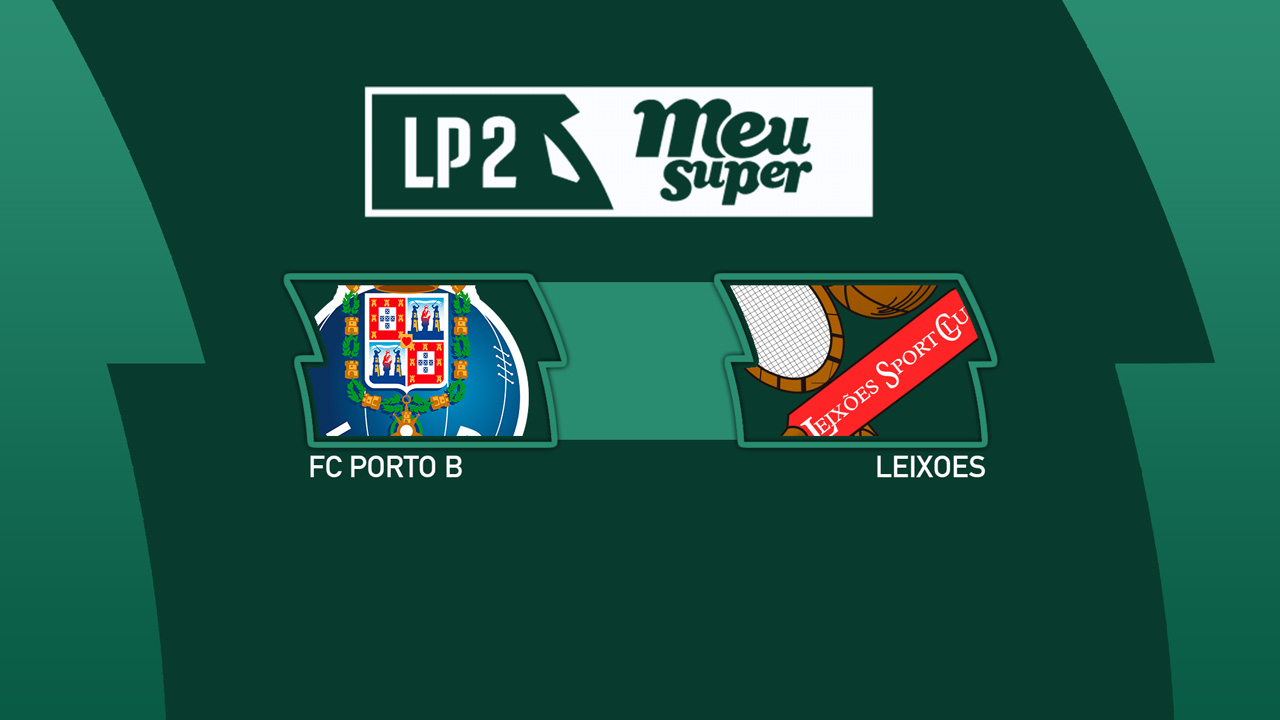 FC Porto B vs Leixões poster