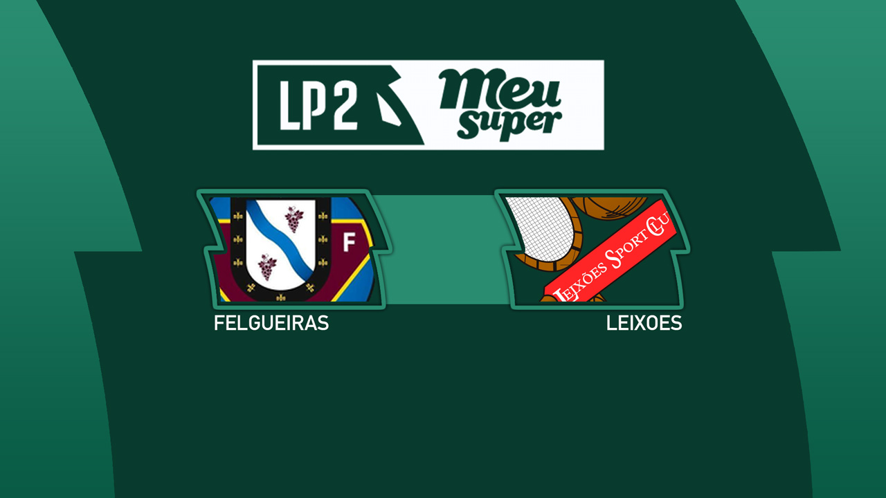 Felgueiras vs Leixões poster
