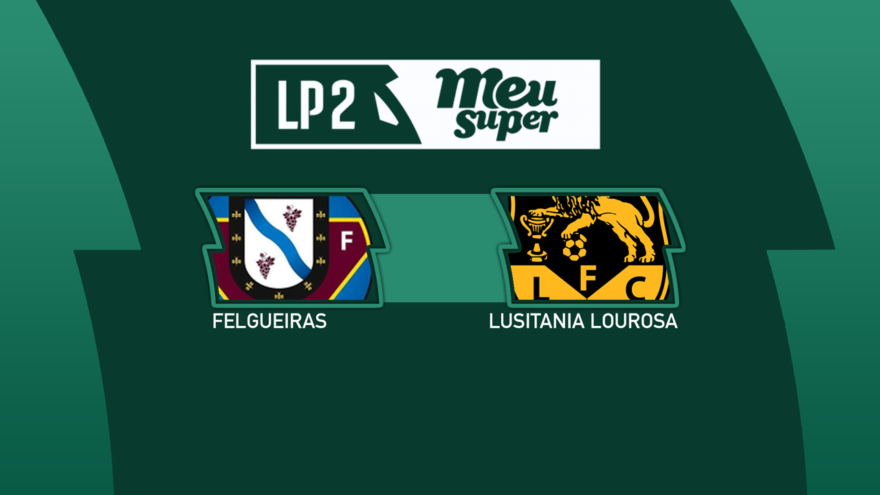 Felgueiras vs Lusitânia Lourosa poster