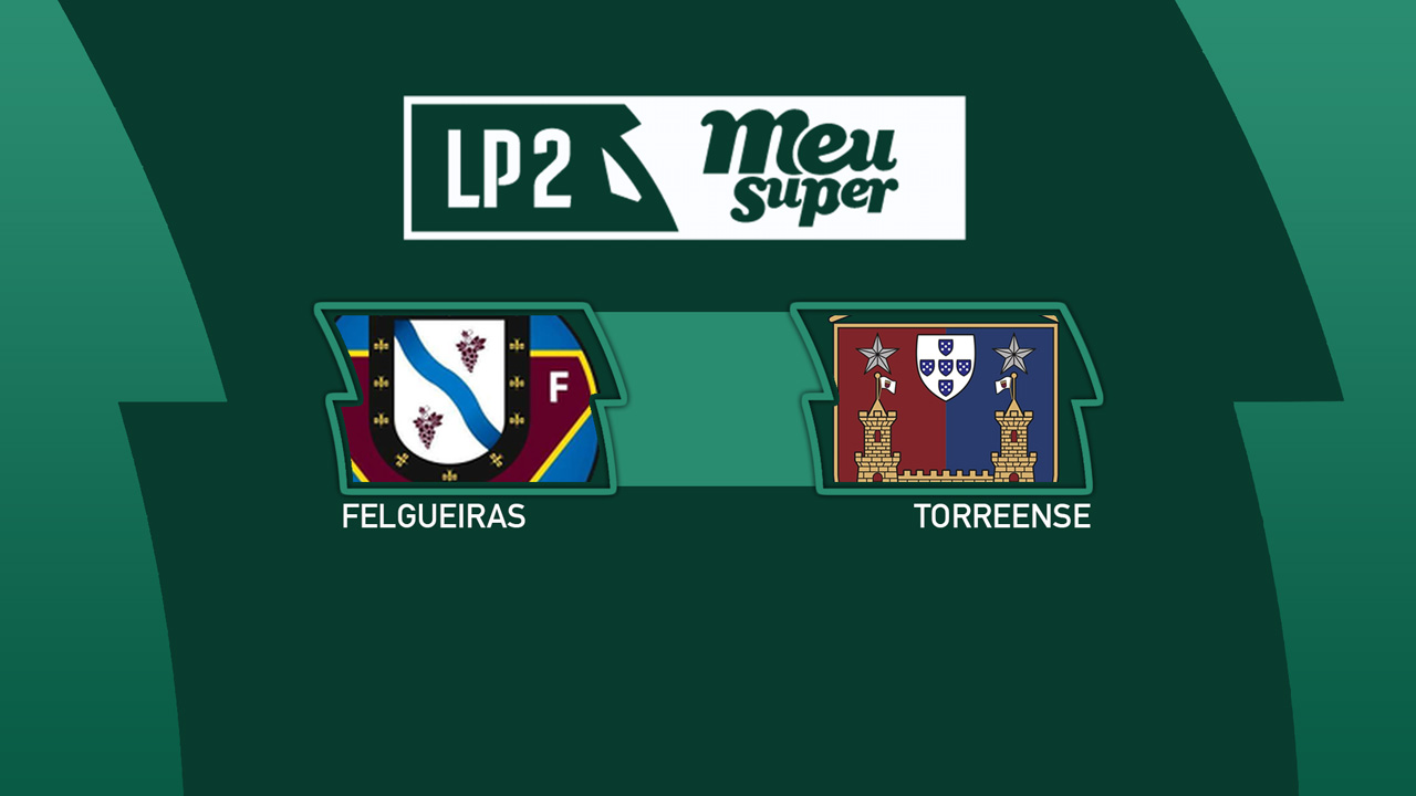 Felgueiras vs Torreense poster