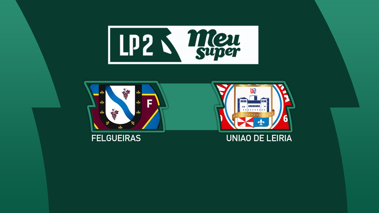 Felgueiras vs União de Leiria poster