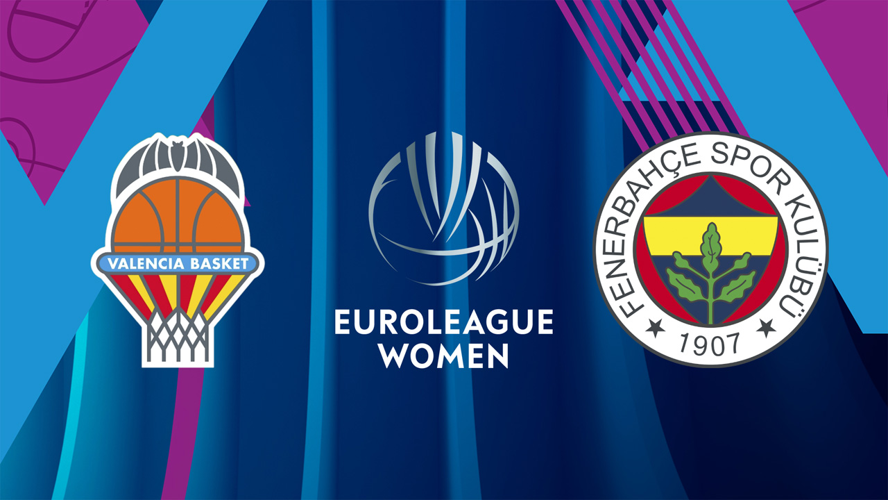 Fenerbahçe Women vs Valencia Basket Women poster