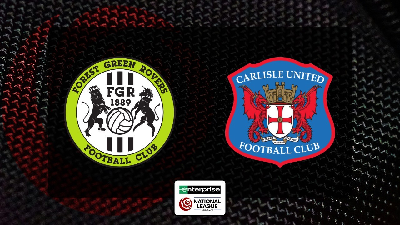 Forest Green Rovers vs Carlisle United poster