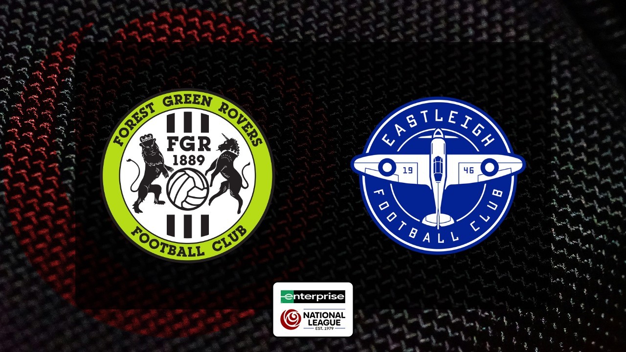 Forest Green Rovers vs Eastleigh poster
