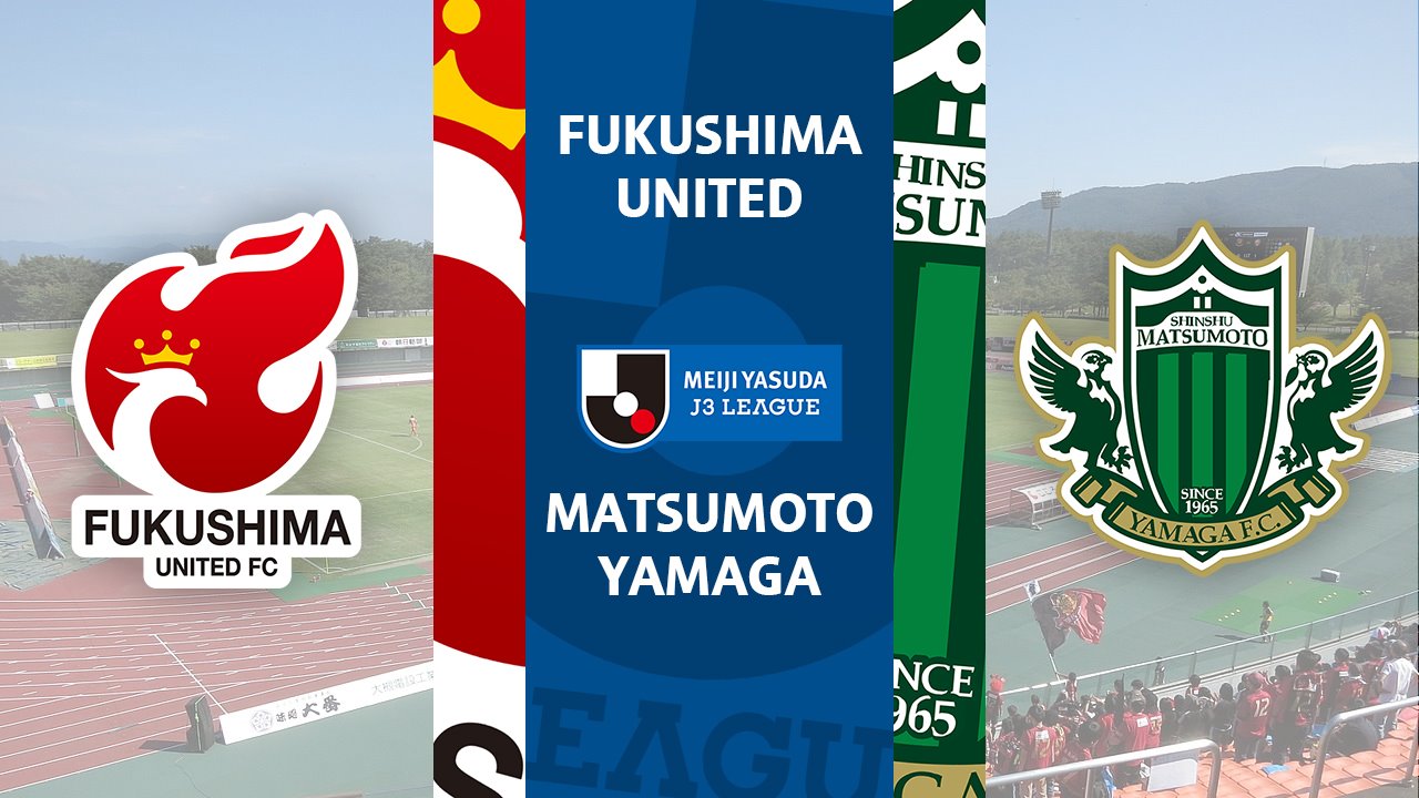 Fukushima United vs Matsumoto Yamaga poster