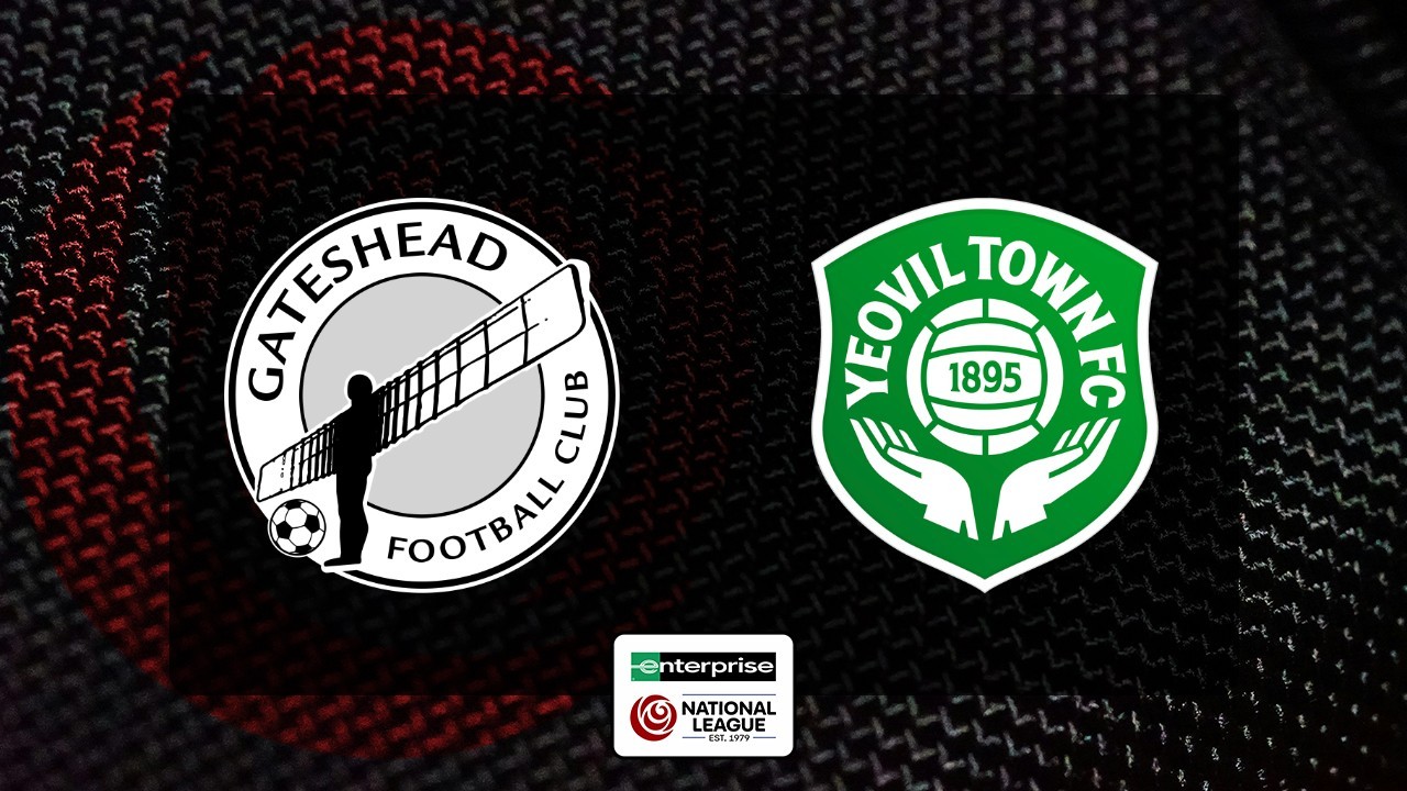 Gateshead vs Yeovil Town poster