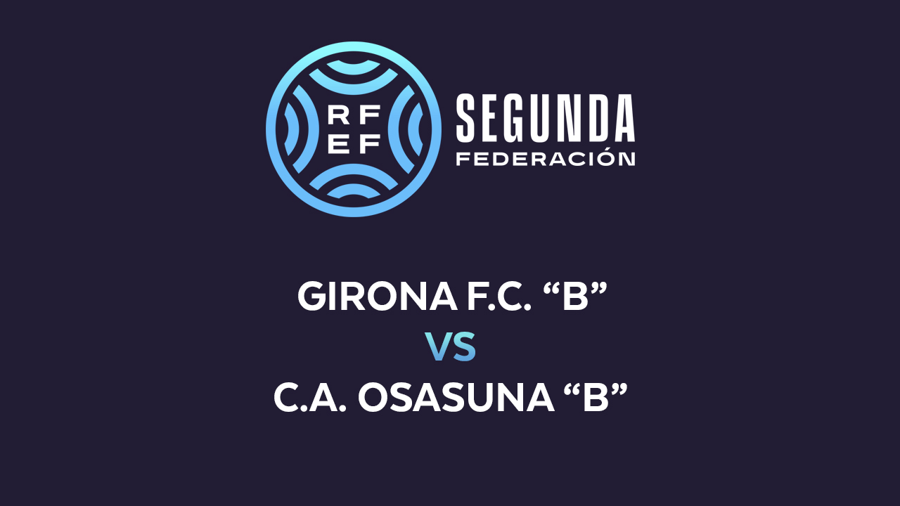 Girona B vs Osasuna B poster