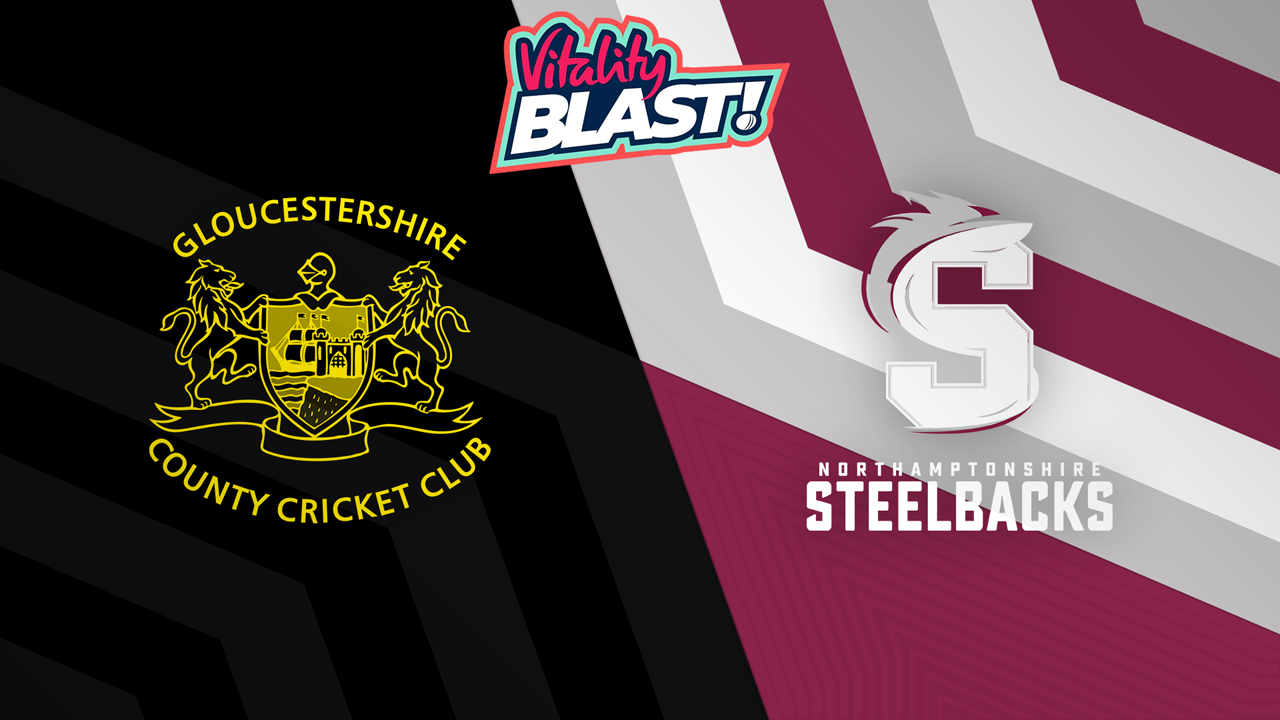 Gloucestershire t20 vs Northants Steelbacks poster