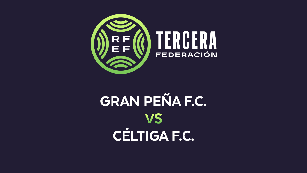 Gran Peña vs Céltiga poster