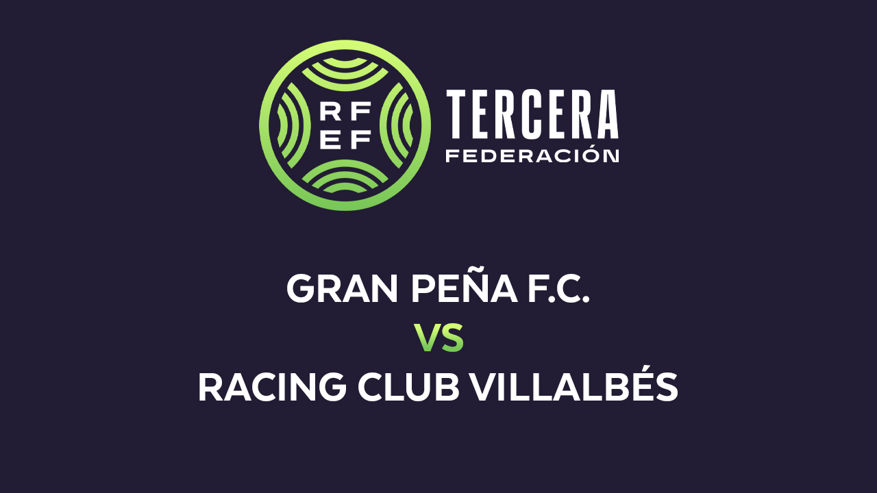 Gran Peña vs Racing Villalbés poster