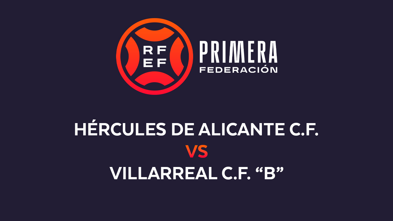 Hércules vs Villarreal B poster
