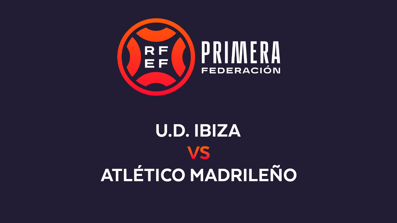 Ibiza vs Atlético Madrileño poster