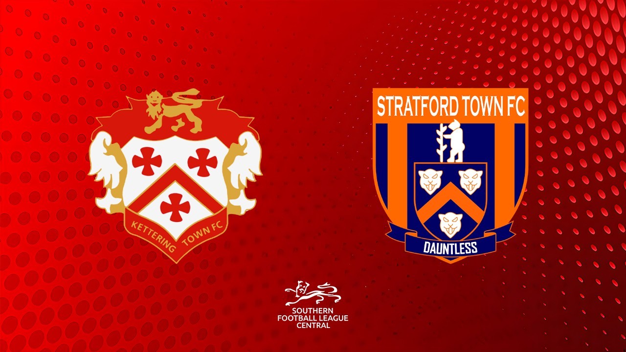 Kettering Town vs Stratford Town poster