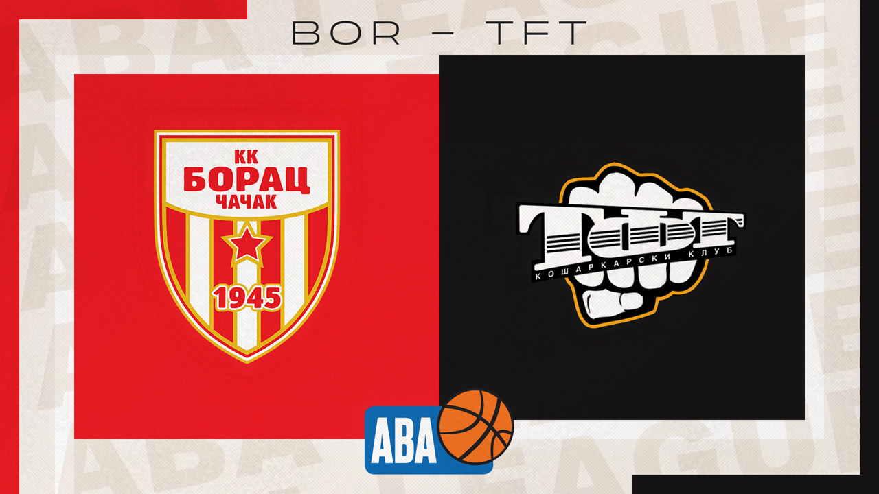 KK Borac Čačak vs KK TFT poster