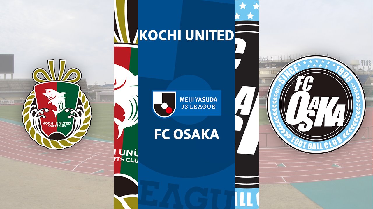 Kochi United vs FC Osaka poster