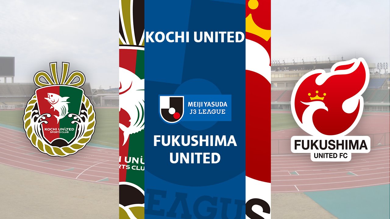 Kochi United vs Fukushima United poster