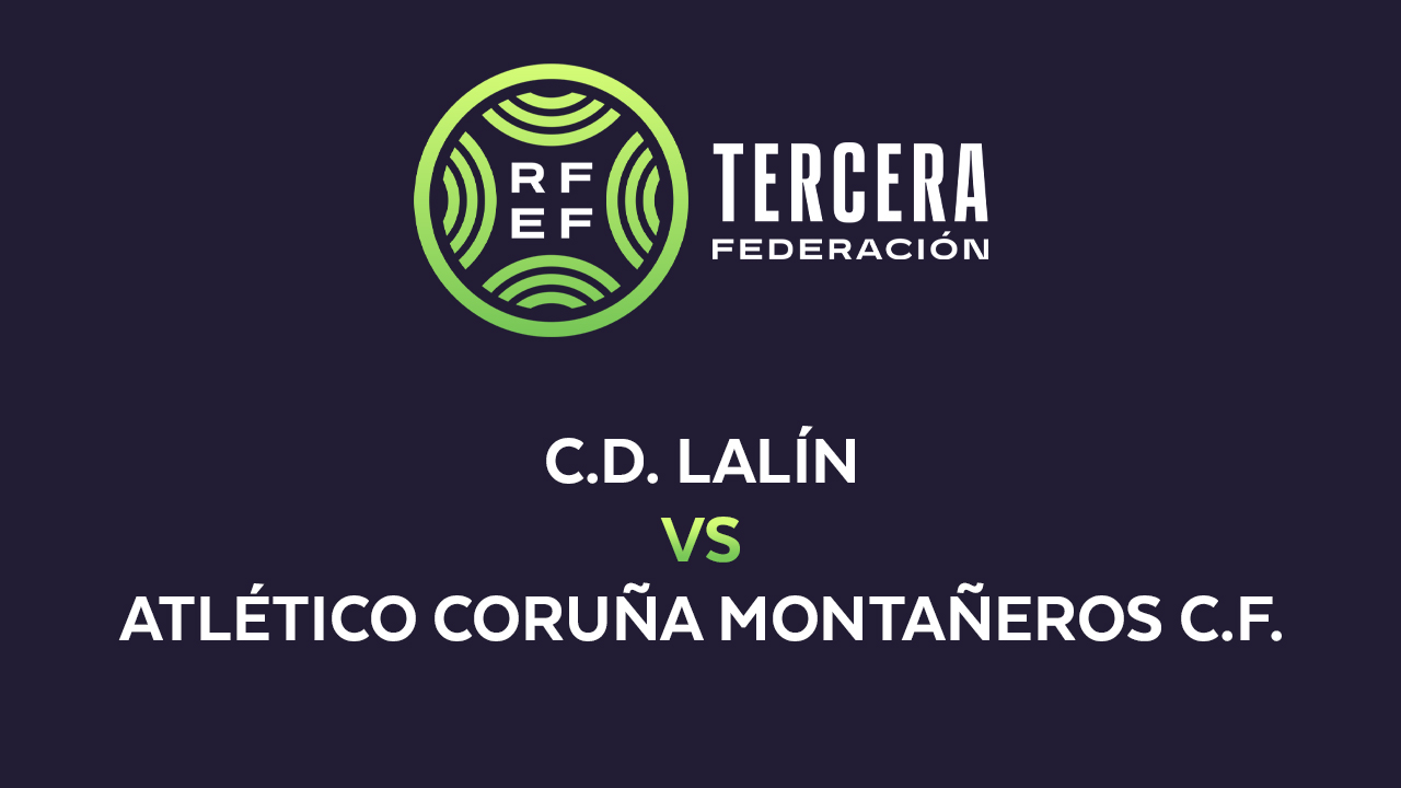 Lalín vs Atlético Coruña Montañeros poster