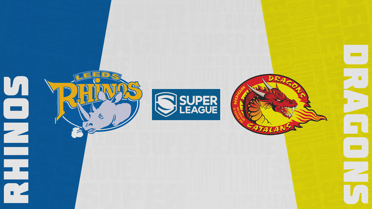 Leeds Rhinos vs Catalans Dragons poster