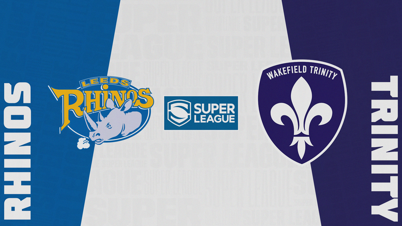 Leeds Rhinos vs Wakefield Trinity Wildcats poster