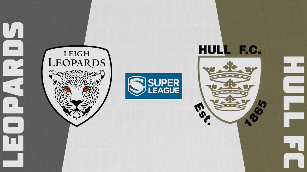 Leigh Leopards vs Hull F.C. poster
