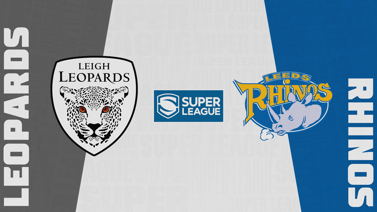 Leigh Leopards vs Leeds Rhinos poster