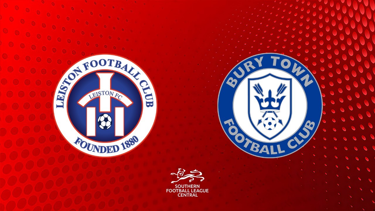 Leiston vs Bury Town poster