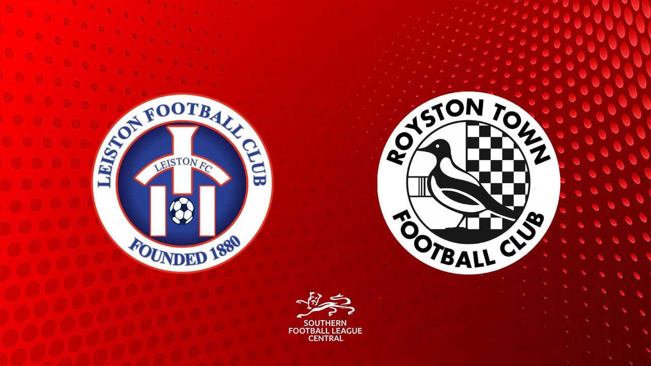 Leiston vs Royston Town poster