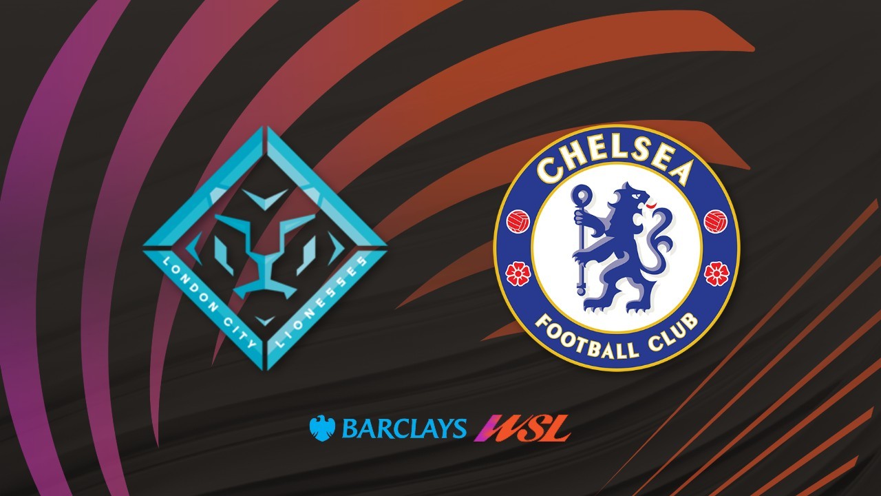 London City Lionesses vs Chelsea Women poster