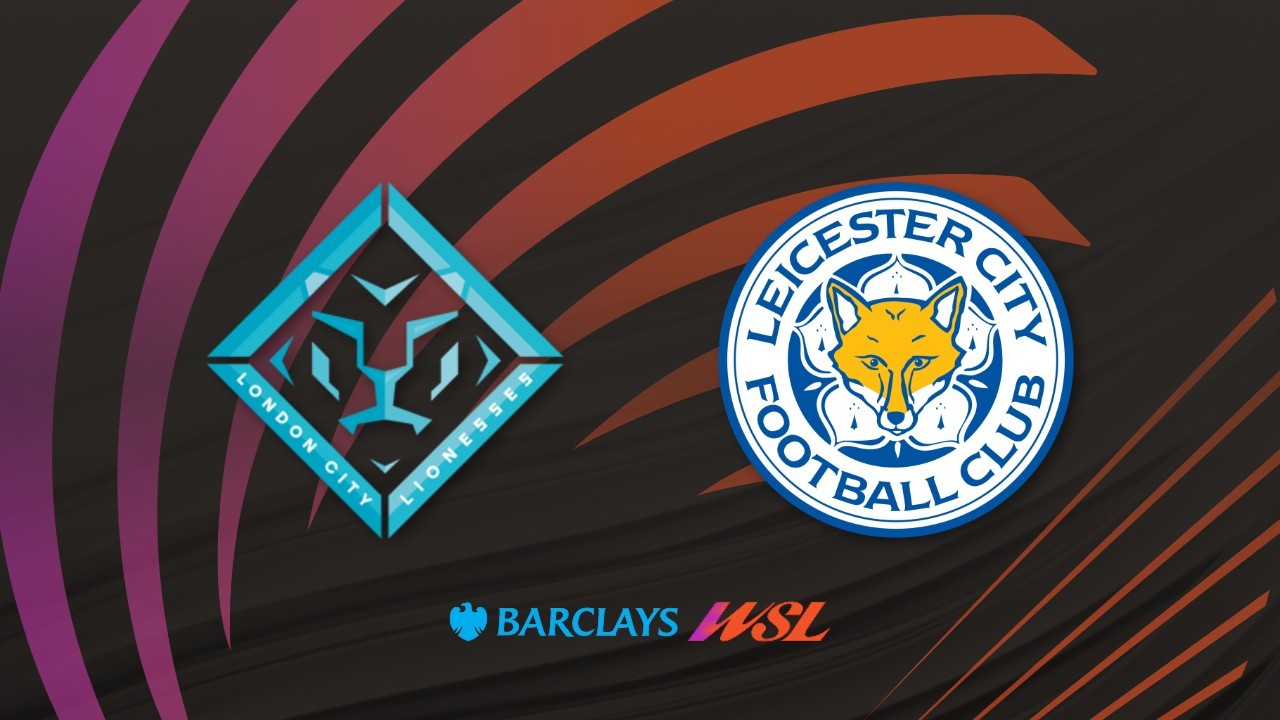 London City Lionesses vs Leicester City WFC poster
