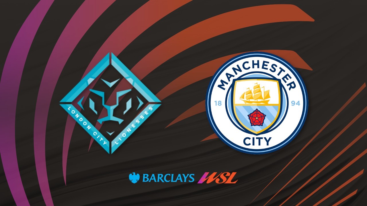 London City Lionesses vs Manchester City WFC poster