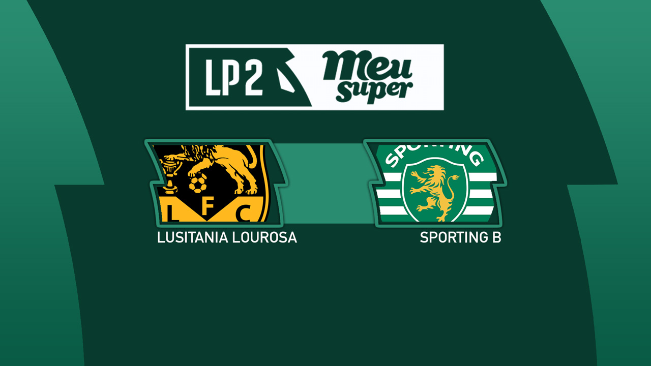 Lusitânia Lourosa vs Sporting B poster