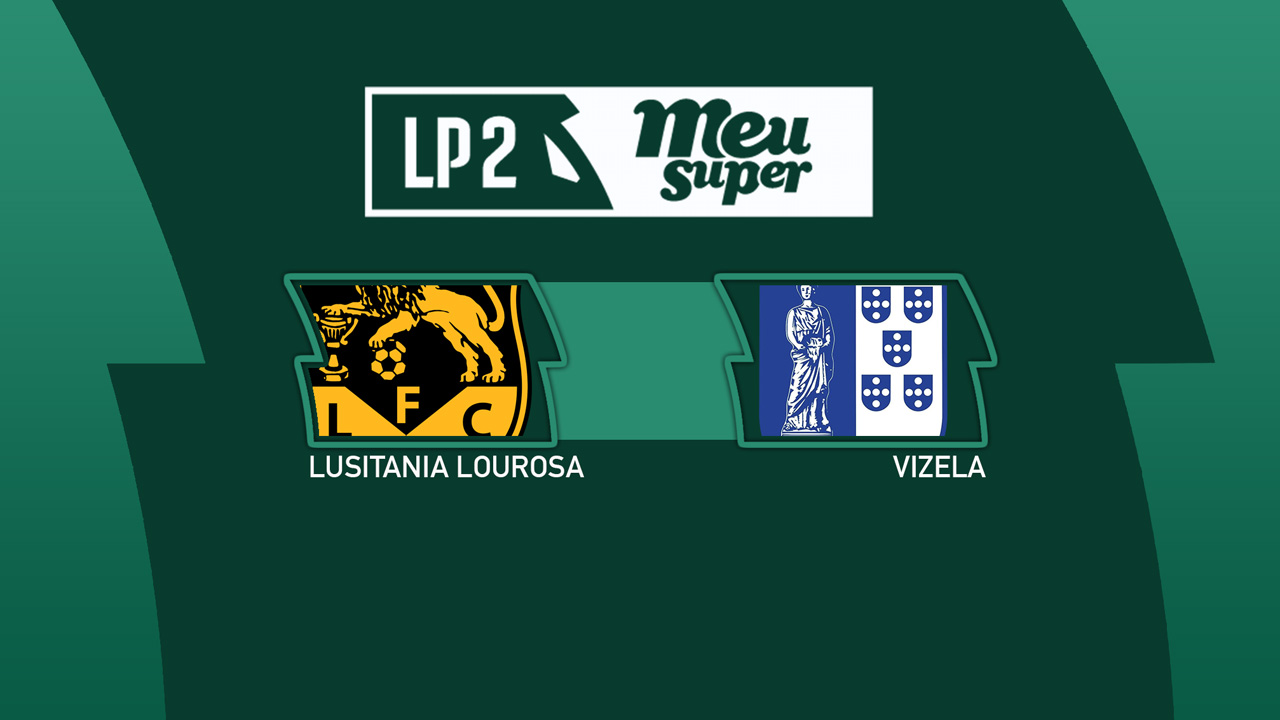 Lusitânia Lourosa vs Vizela poster
