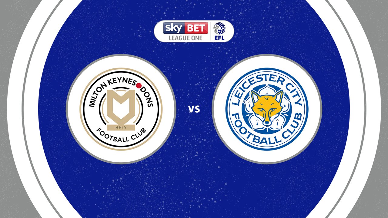 Milton Keynes Dons vs Leicester City poster