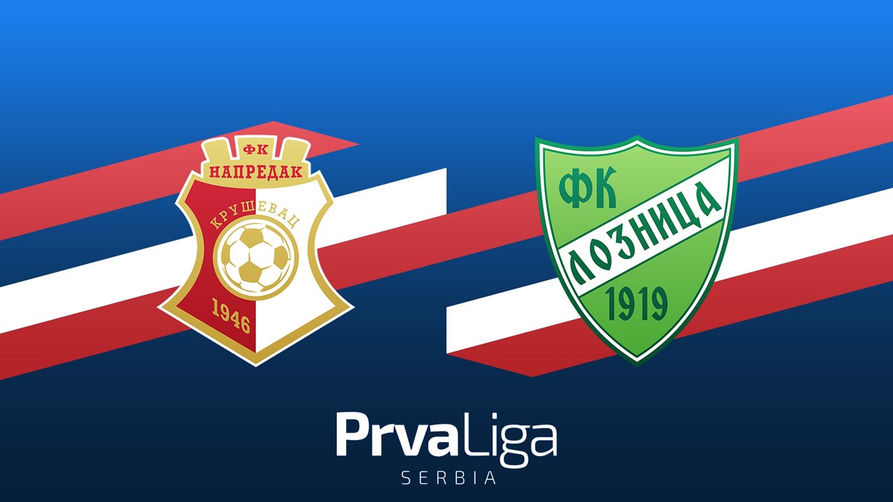 Napredak Kruševac vs Loznica poster