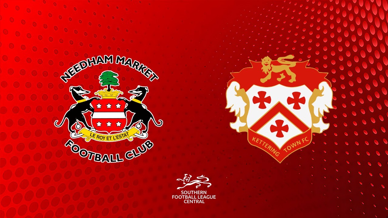 Needham Market vs Kettering Town poster