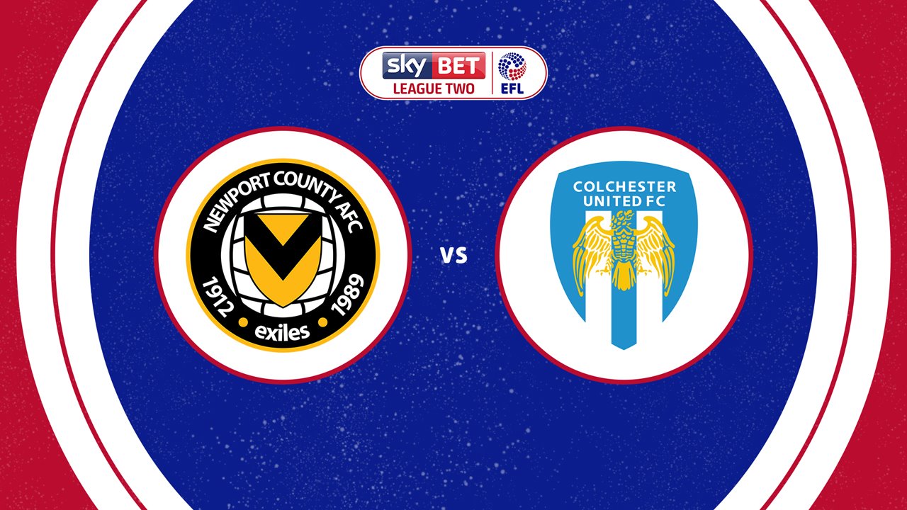 Newport County vs Colchester United poster