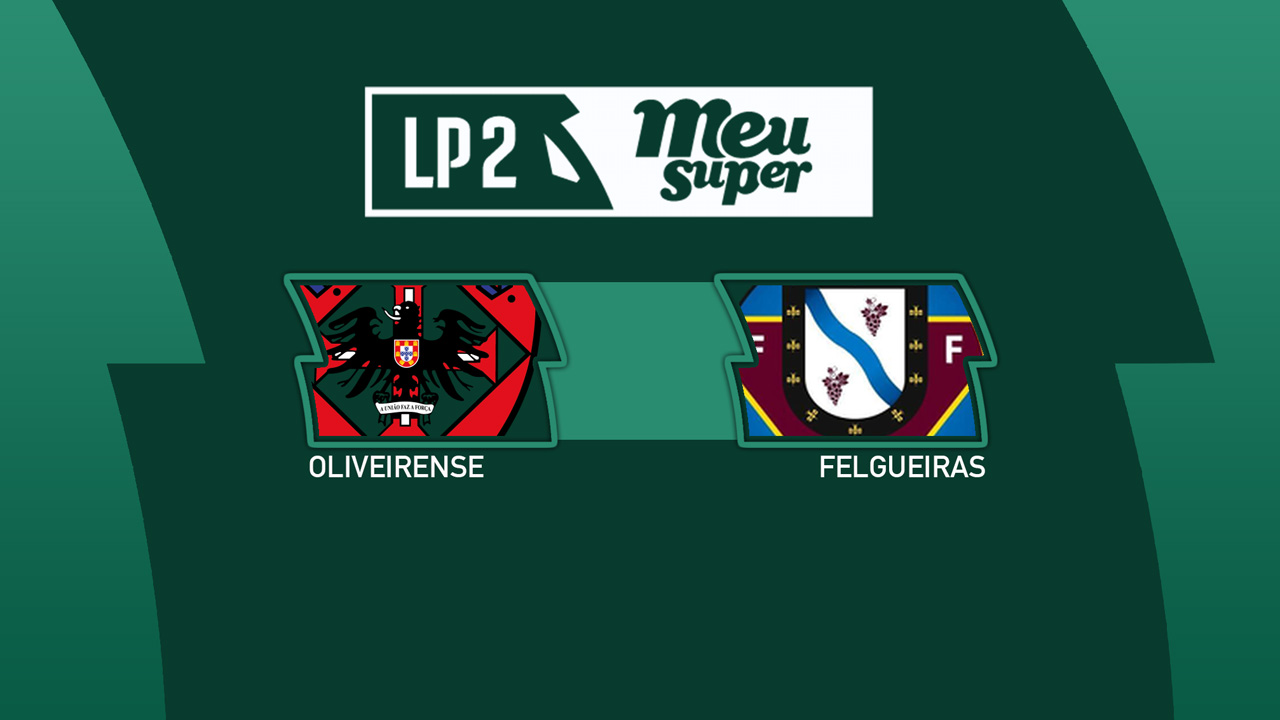 Oliveirense vs Felgueiras poster