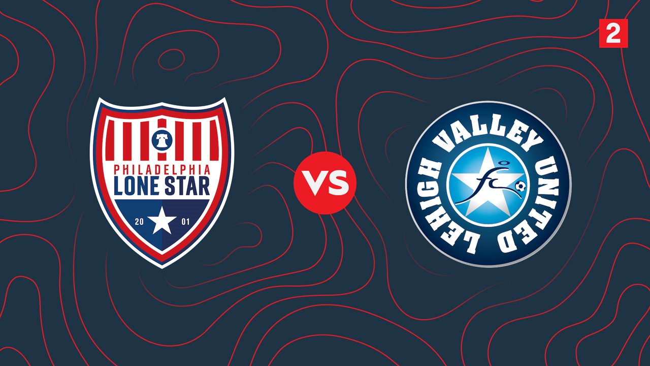 Philadelphia Lone Star FC II vs Lehigh Valley United poster
