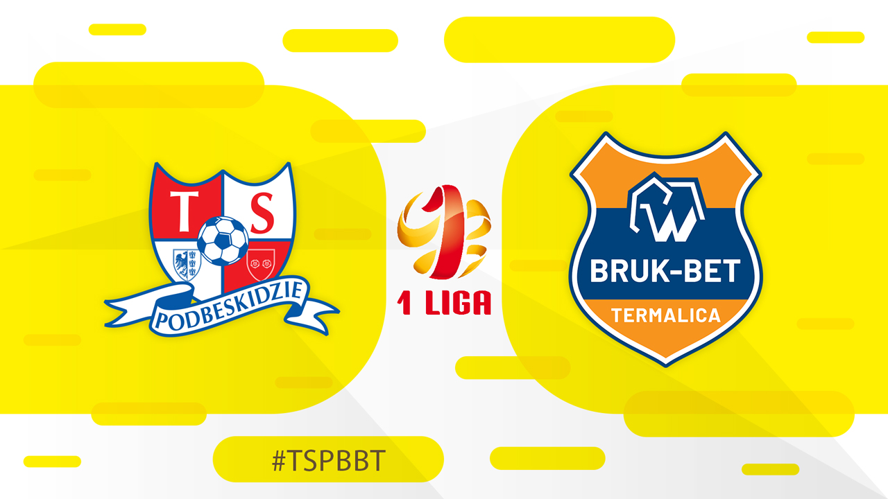 Podbeskidzie Bielsko-Biała vs Bruk-Bet Termalica Nieciecza poster