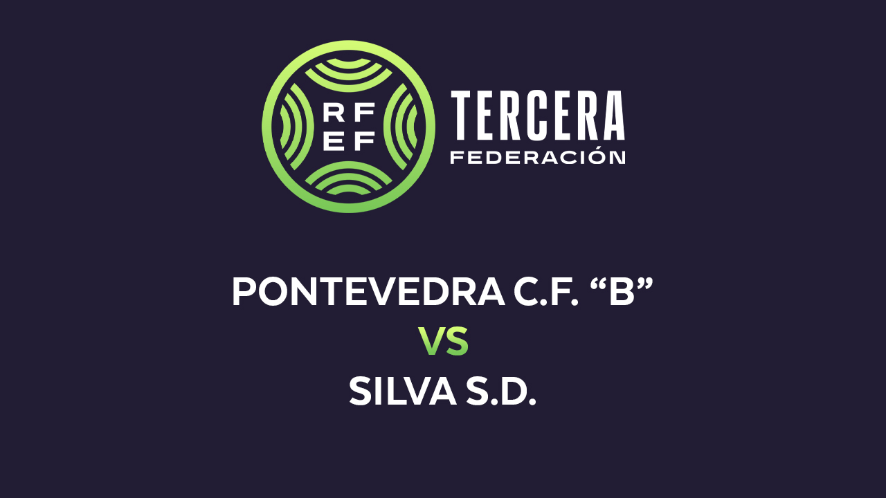 Pontevedra B vs Silva poster