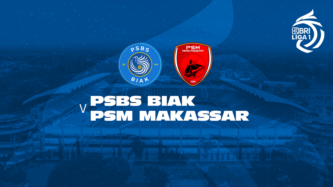 PSBS Biak vs PSM Makassar poster