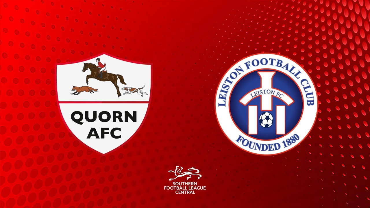 Quorn vs Leiston poster