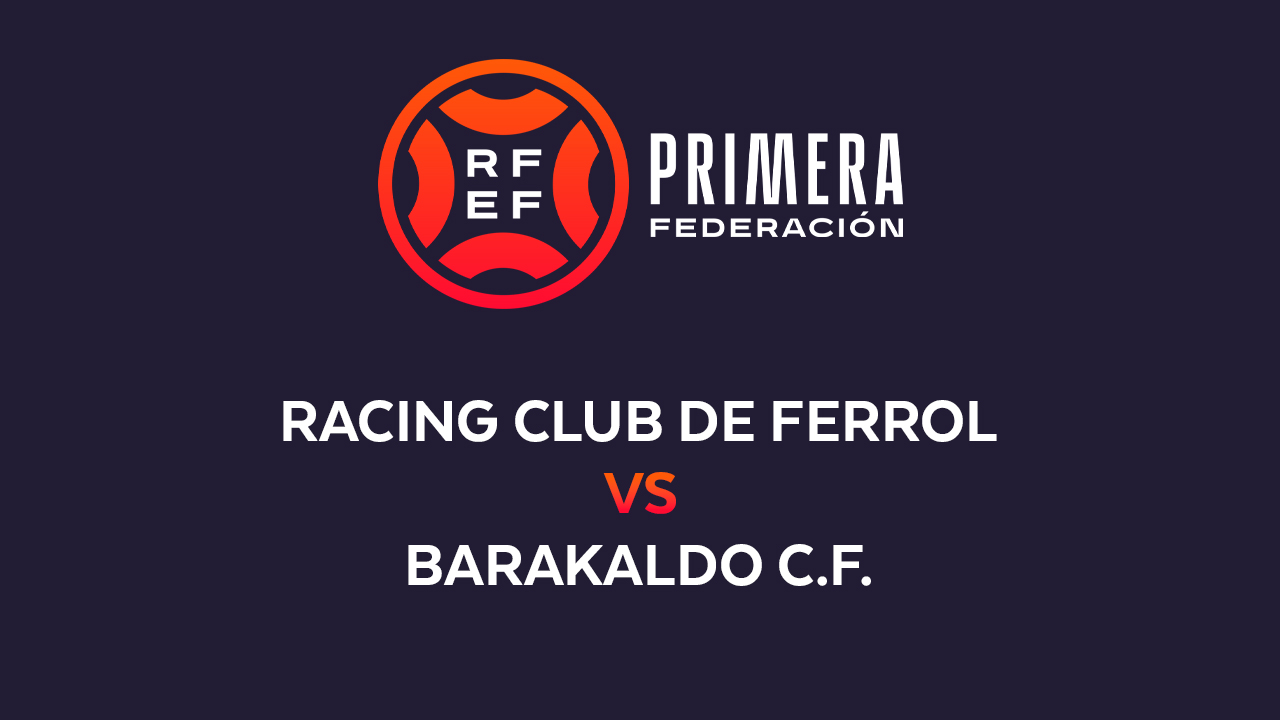Racing Club de Ferrol vs Barakaldo poster