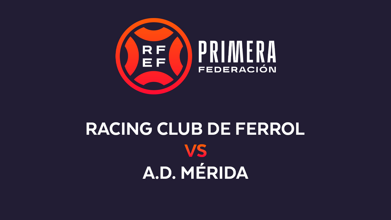 Racing Club de Ferrol vs Mérida poster